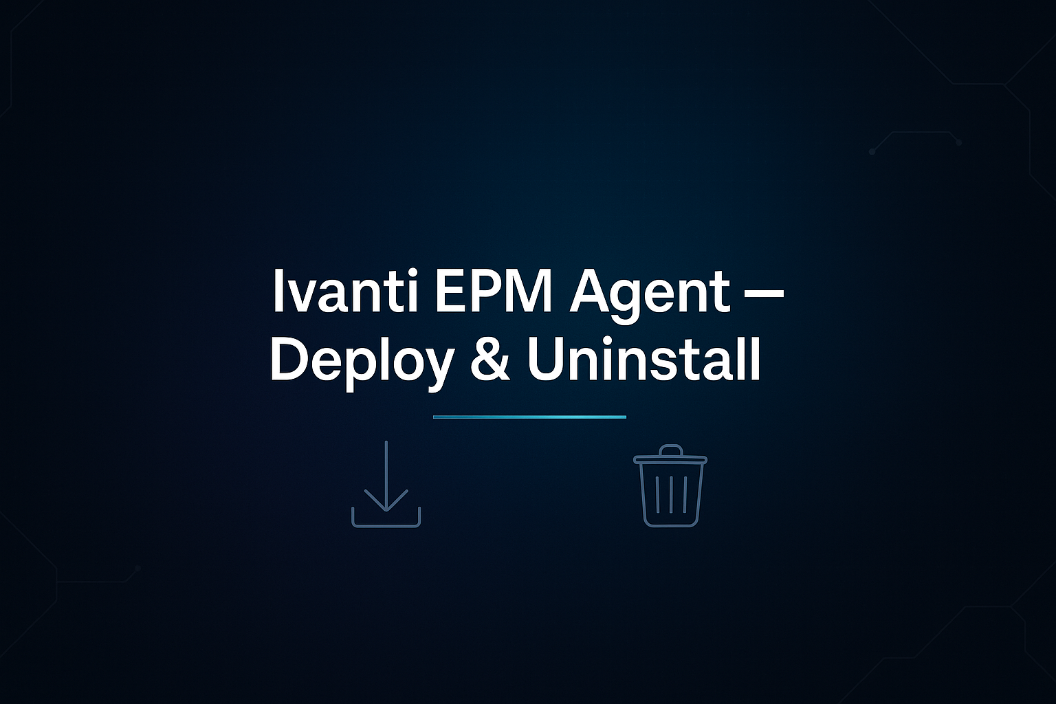 Agent – install & uninstall with Ivanti EPM
